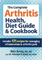 Complete Arthritis Health, Diet Guide & Cookbook 