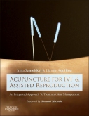 Acupuncture in IVF and Assisted Reproduction: An Integrated Approach to Treatment & Management